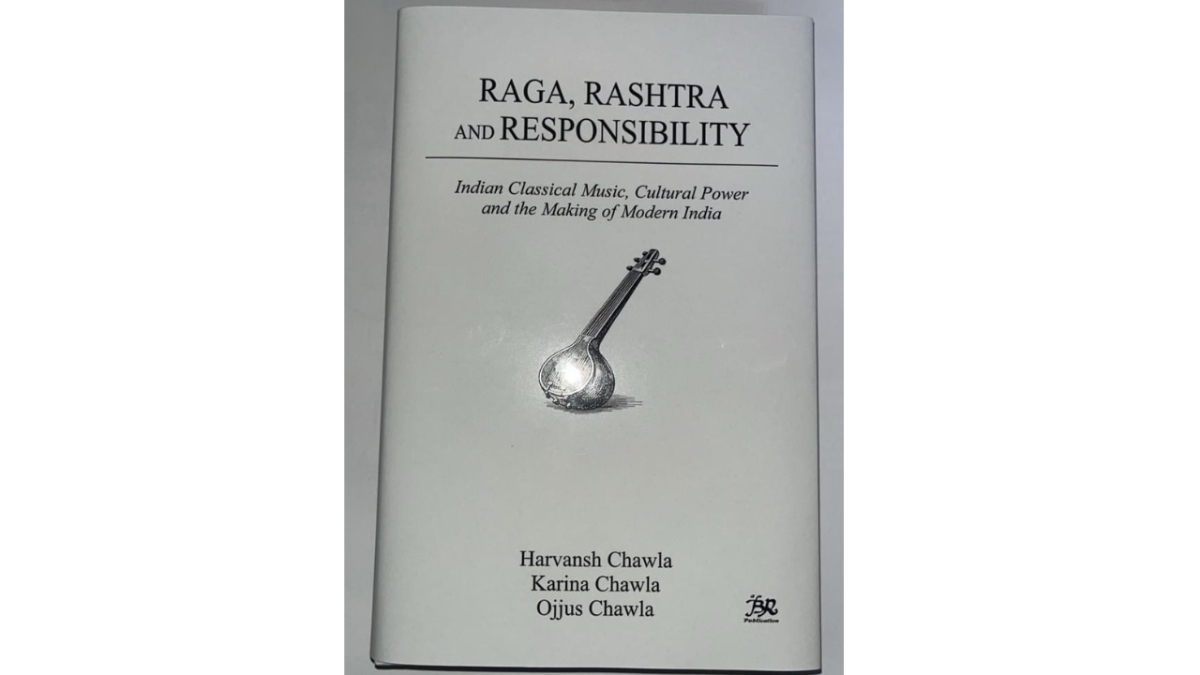 Raga, Rashtra & Responsibility: Dr. Harvansh Chawla’s Book Co-authored by Karina Chawla & Ojjus Chawla Launched Today