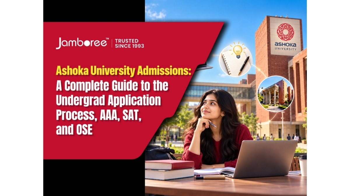 Ashoka University Admissions: A Complete Guide to the Undergrad Application Process, AAA, SAT, and OSE